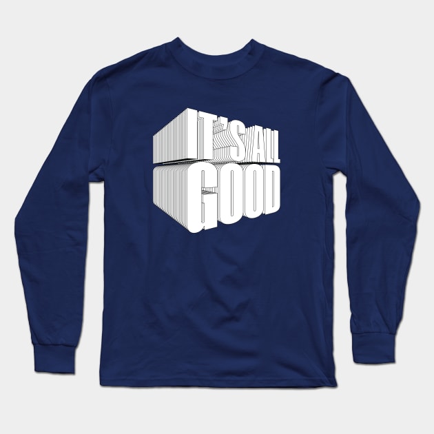 It's All Good Perspective Style Long Sleeve T-Shirt by Zen Cosmos Official